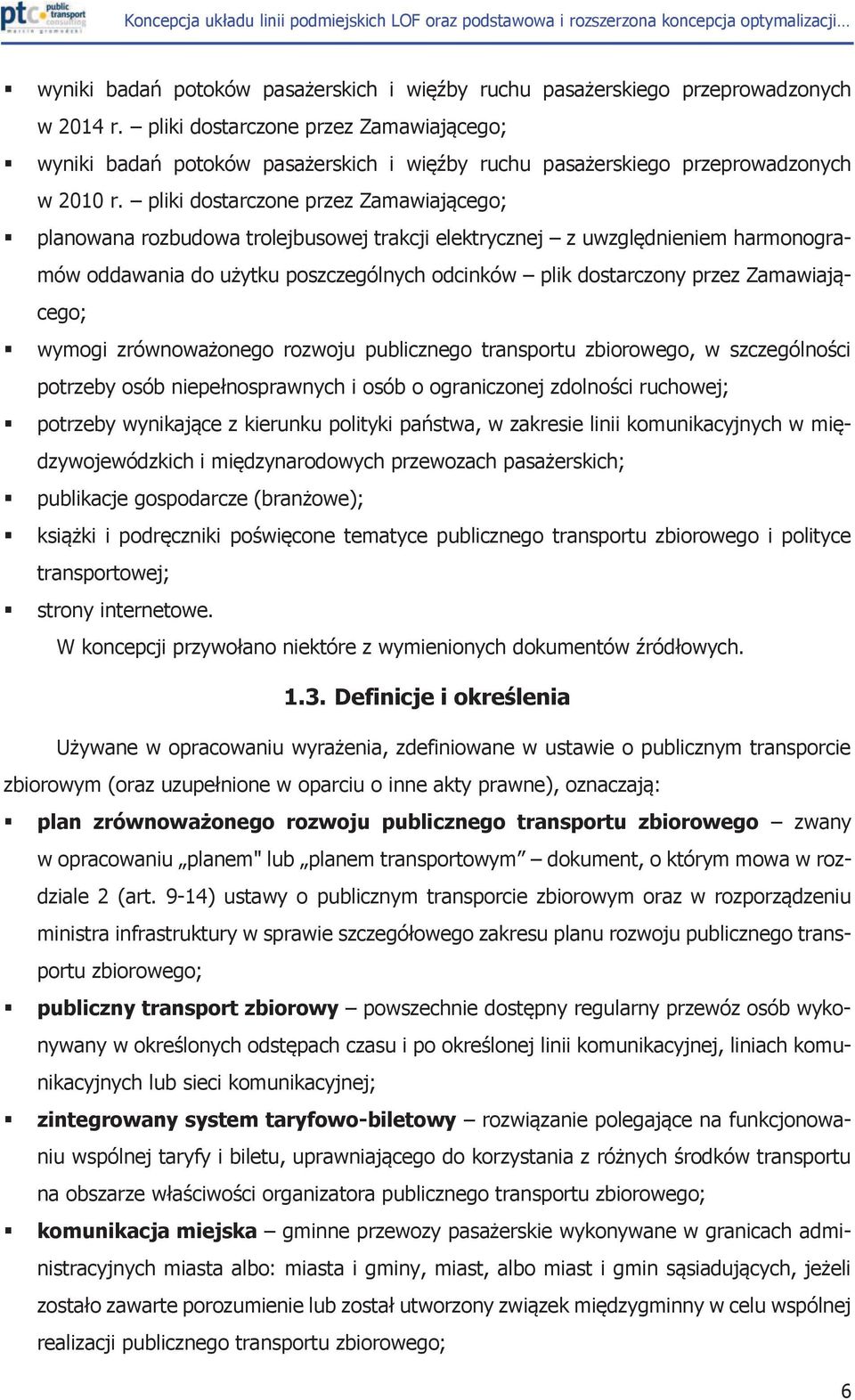 pliki dostarczone przez Zamawiającego; planowana rozbudowa trolejbusowej trakcji elektrycznej z uwzględnieniem harmonogramów oddawania do użytku poszczególnych odcinków plik dostarczony przez