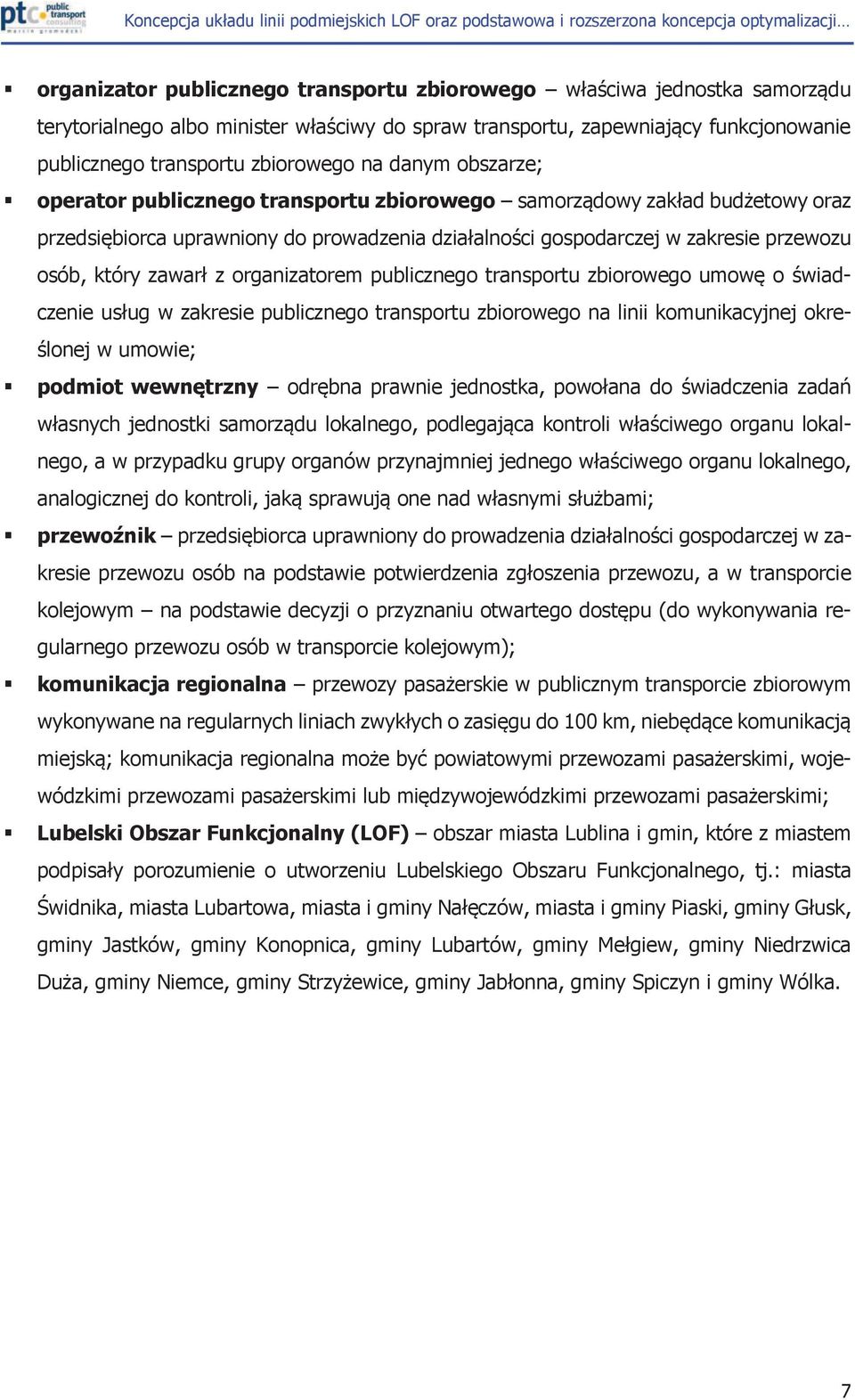 z organizatorem publicznego transportu zbiorowego umowę o świadczenie usług w zakresie publicznego transportu zbiorowego na linii komunikacyjnej określonej w umowie; podmiot wewnętrzny odrębna