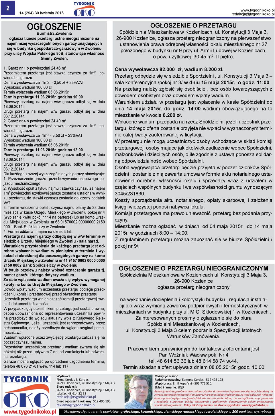 Zwoleniu przy ulicy Wojska Polskiego 80B, stanowiące własność Gminy Zwoleń. OGŁOSZENIE O PRZETARGU Spółdzielnia Mieszkaniowa w Kozienicach, ul.