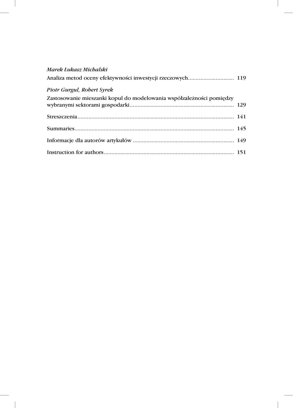 współzależności pomiędzy wybranymi sektorami gospodarki... 129 Streszczenia.