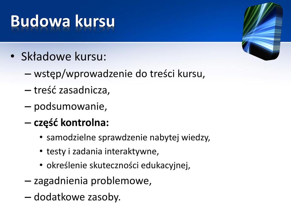 sprawdzenie nabytej wiedzy, testy i zadania interaktywne,