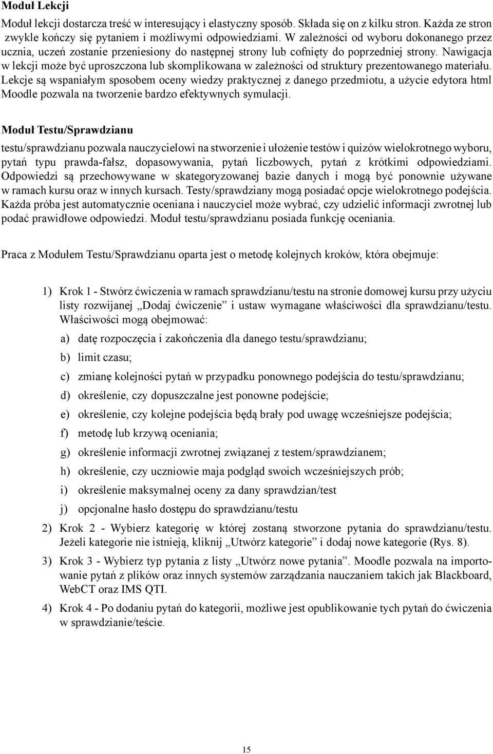 Nawigacja w lekcji może być uproszczona lub skomplikowana w zależności od struktury prezentowanego materiału.