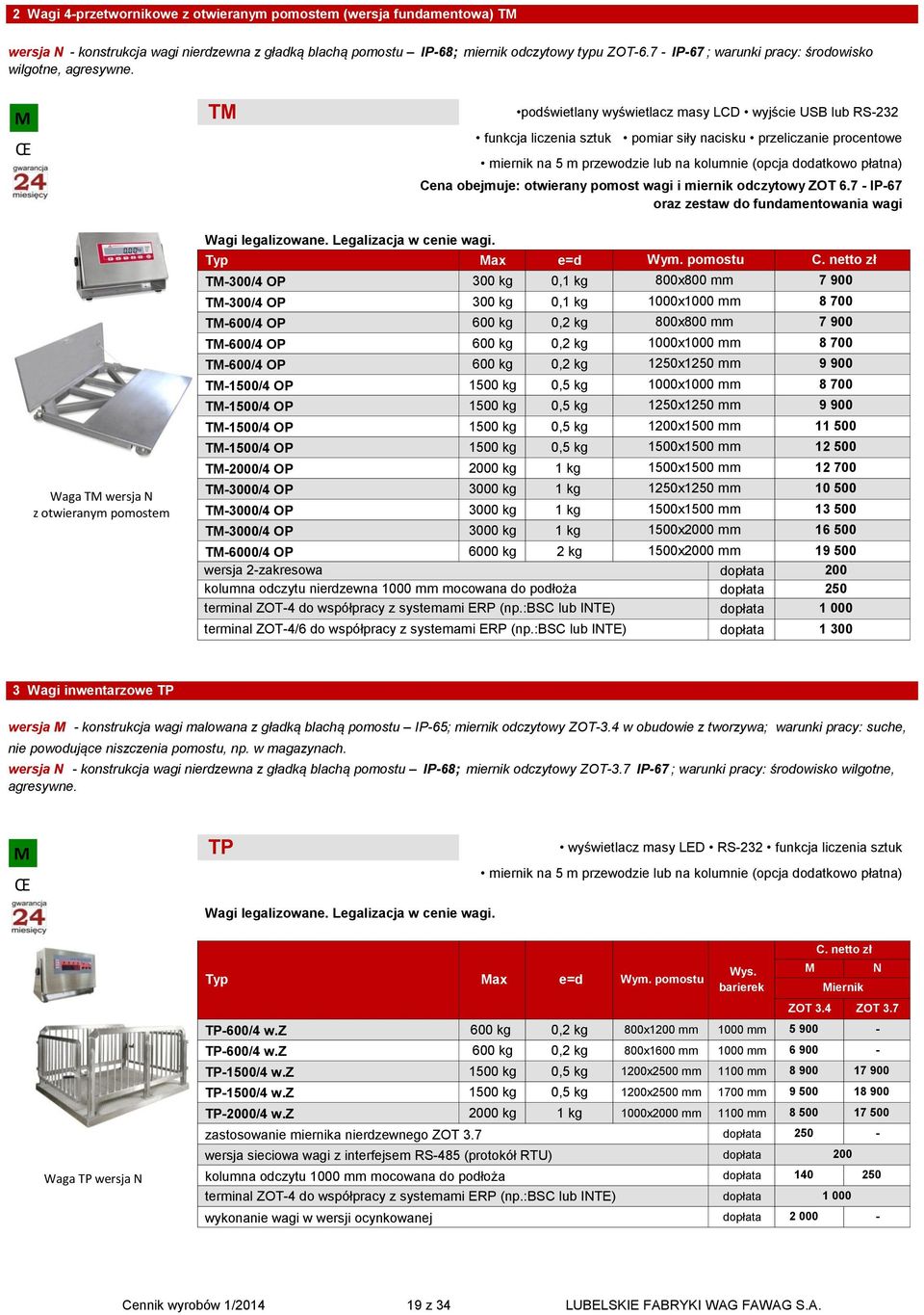 T podświetlany wyświetlacz masy LCD wyjście USB lub RS232 funkcja liczenia sztuk pomiar siły nacisku przelicza procentowe miernik na 5 m przewodzie lub na kolum (opcja dodatkowo płatna) Cena