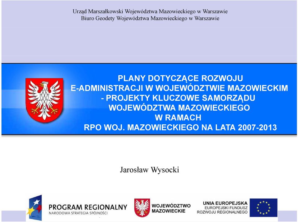 E-ADMINISTRACJI W WOJEWÓDZTWIE MAZOWIECKIM - PROJEKTY KLUCZOWE SAMORZĄDU