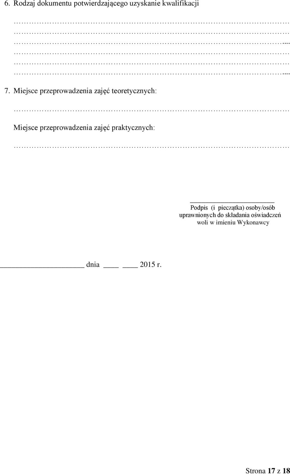 zajęć praktycznych: Podpis (i pieczątka) osoby/osób uprawnionych do