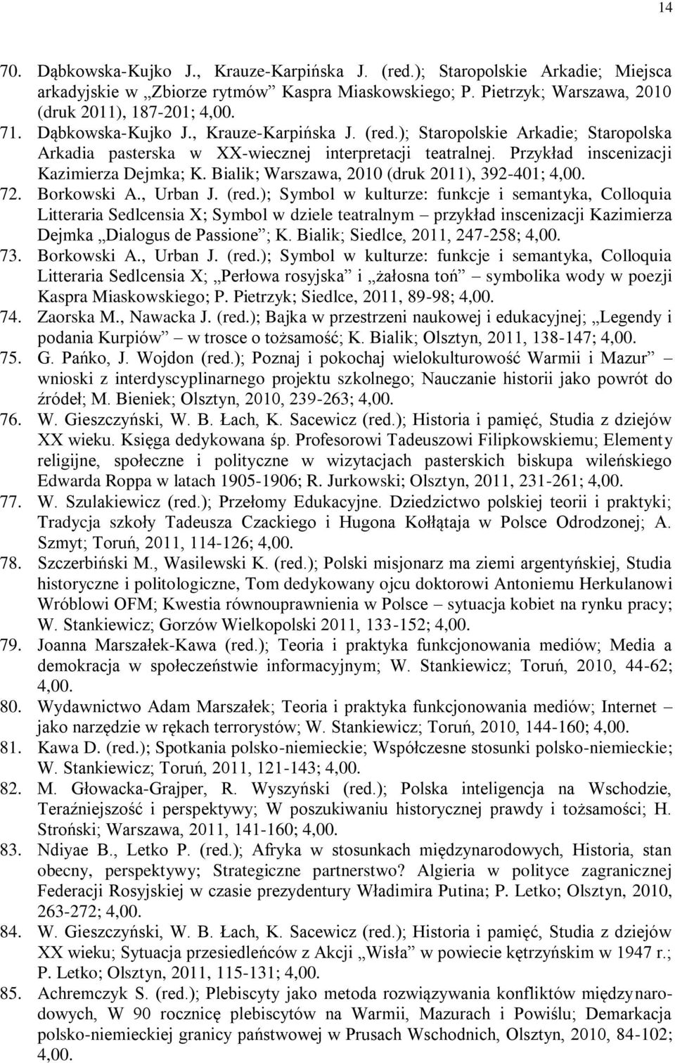 Bialik; Warszawa, 2010 (druk 2011), 392-401; 4,00. 72. Borkowski A., Urban J. (red.