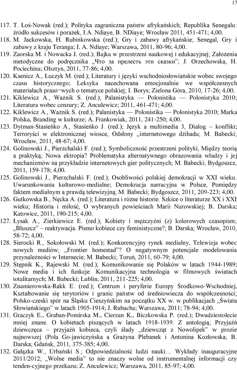 Orzechowska, H. Pociechina; Olsztyn, 2011, 77-86; 4,00. 120. Ksenicz A., Łuczyk M. (red.