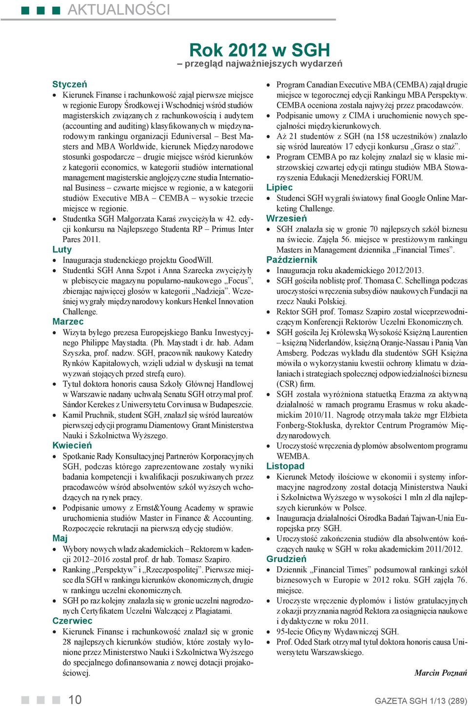 gospodarcze drugie miejsce wśród kierunków z kategorii economics, w kategorii studiów international management magisterskie anglojęzyczne studia International Business czwarte miejsce w regionie, a w