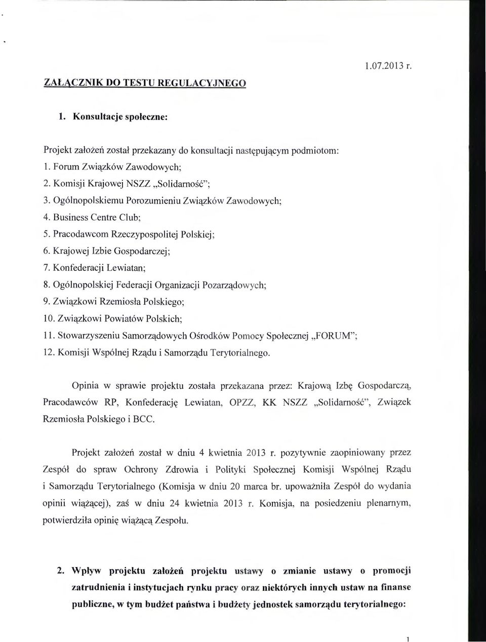 Konfederacji Lewiatan; 8. Og6lnopolskiej Federacji Organizacji Pozarzctdowych; 9. Zwictzkowi Rzemiosla Polskiego; 10. Zwictzkowi Powiat6w Polskich; 11.