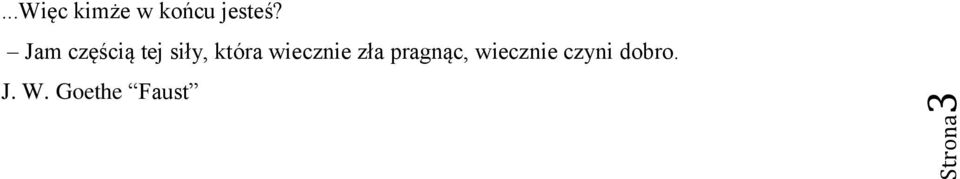 Jam częścią tej siły, która