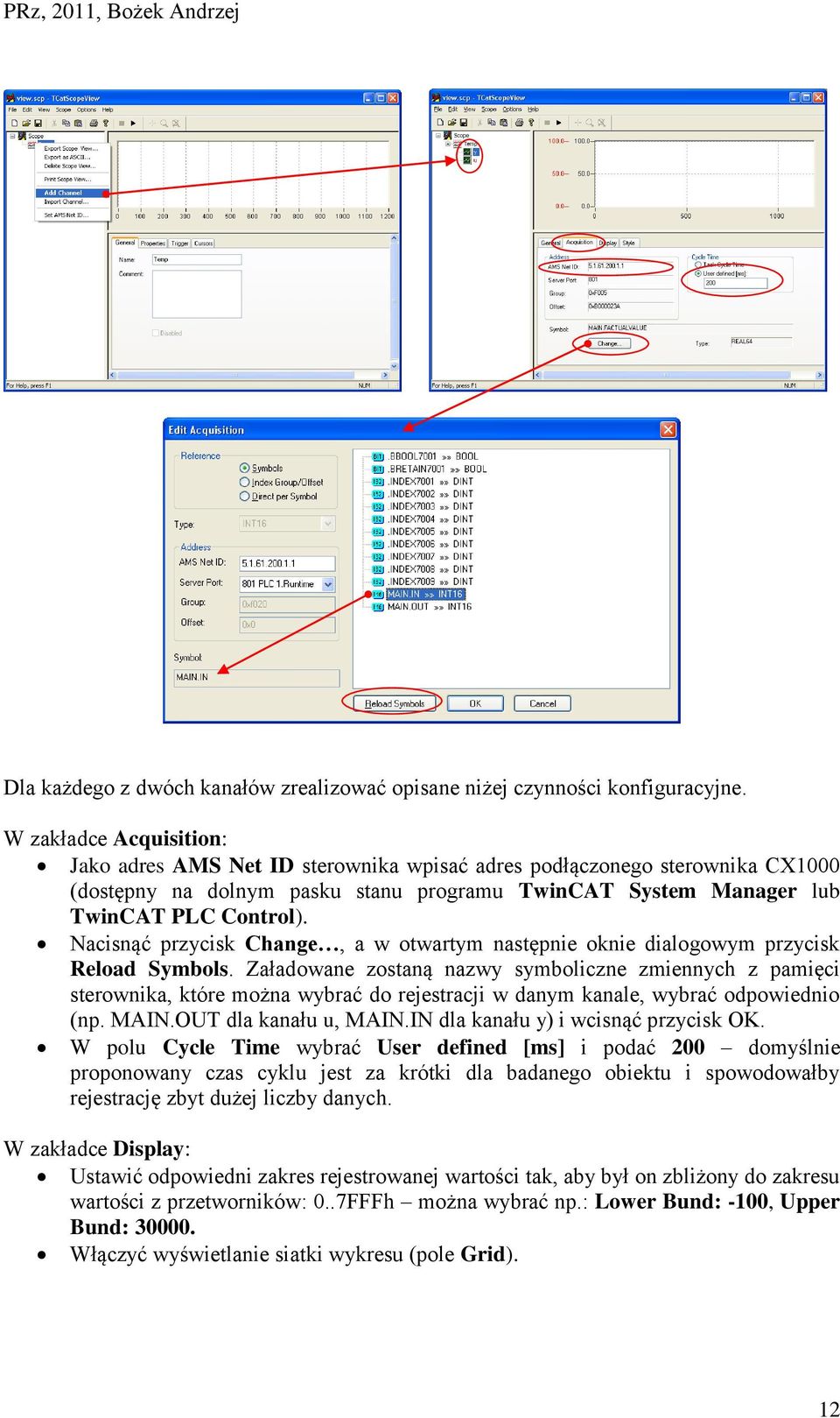 Nacisnąć przycisk Change, a w otwartym następnie oknie dialogowym przycisk Reload Symbols.