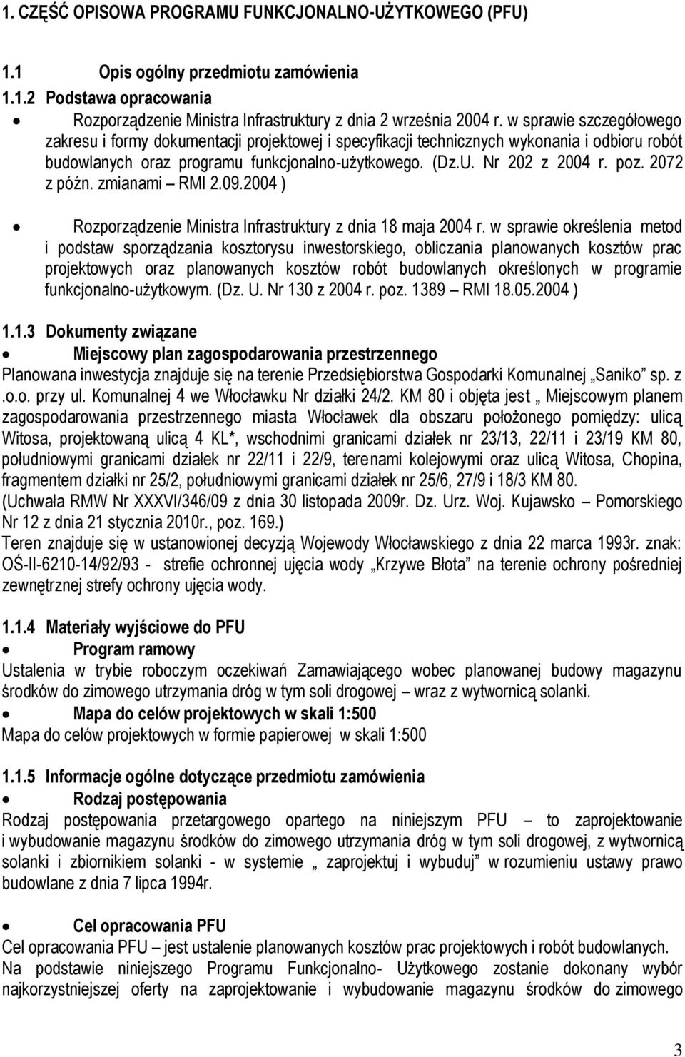 2072 z późn. zmianami RMI 2.09.2004 ) Rozporządzenie Ministra Infrastruktury z dnia 18 maja 2004 r.