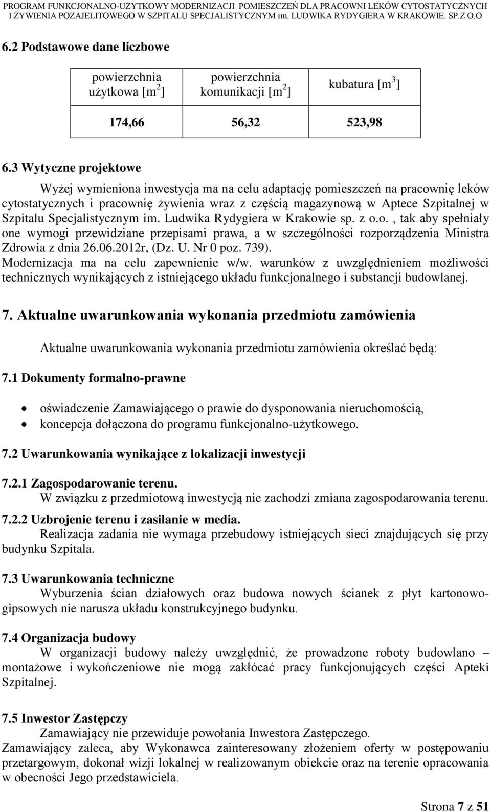 Specjalistycznym im. Ludwika Rydygiera w Krakowie sp. z o.o., tak aby spełniały one wymogi przewidziane przepisami prawa, a w szczególności rozporządzenia Ministra Zdrowia z dnia 26.06.2012r, (Dz. U.