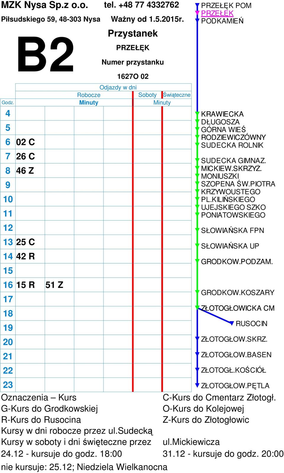 - kursuje do godz. 1:00 nie kursuje: 2.