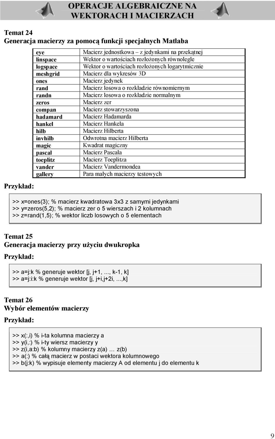 ohonych logarytmicznie Macierz dla wykresów 3D Macierz jedynek Macierz losowa o rozk.adzie równomiernym Macierz losowa o rozk.