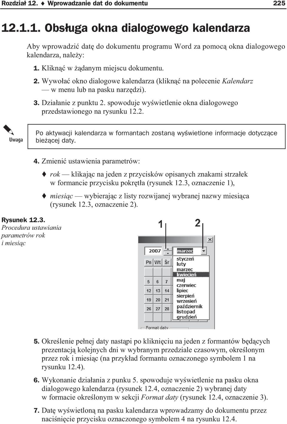 spowoduje wy wietlenie okna dialogowego przedstawionego na rysunku 12.2. Po aktywacji kalendarza w formantach zostan wy wietlone informacje dotycz ce bie cej daty. Rysunek 12.3.