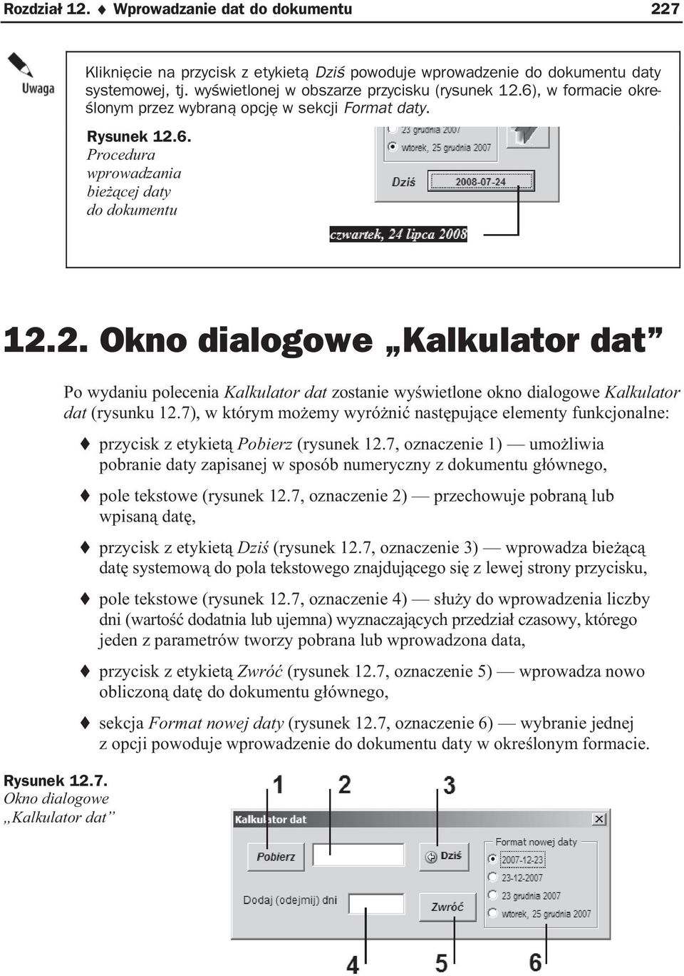 Okno dialogowe Kalkulator dat Po wydaniu polecenia Kalkulator dat zostanie wy wietlone okno dialogowe Kalkulator dat (rysunku 12.