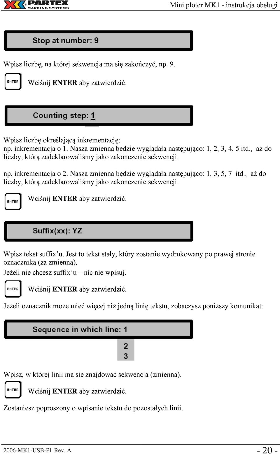 Nasza zmienna będzie wyglądała następująco: 1, 3, 5, 7 itd., aż do liczby, którą zadeklarowaliśmy jako zakończenie sekwencji. Wciśnij ENTER aby zatwierdzić. Wpisz tekst suffix u.