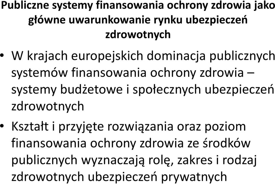 systemy budżetowe i społecznych ubezpieczeń zdrowotnych Kształt i przyjęte rozwiązania oraz poziom