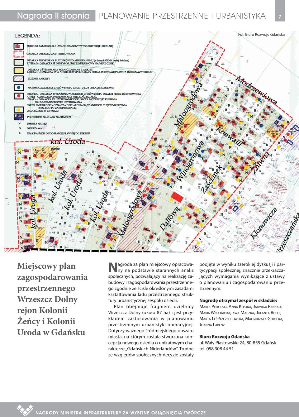 społecznych, pozwalający na realizację zabudowy i zagospodarowania przestrzennego zgodnie ze ściśle określonymi zasadami kształtowania ładu przestrzennego struktury urbanistycznej zespołu osiedli.