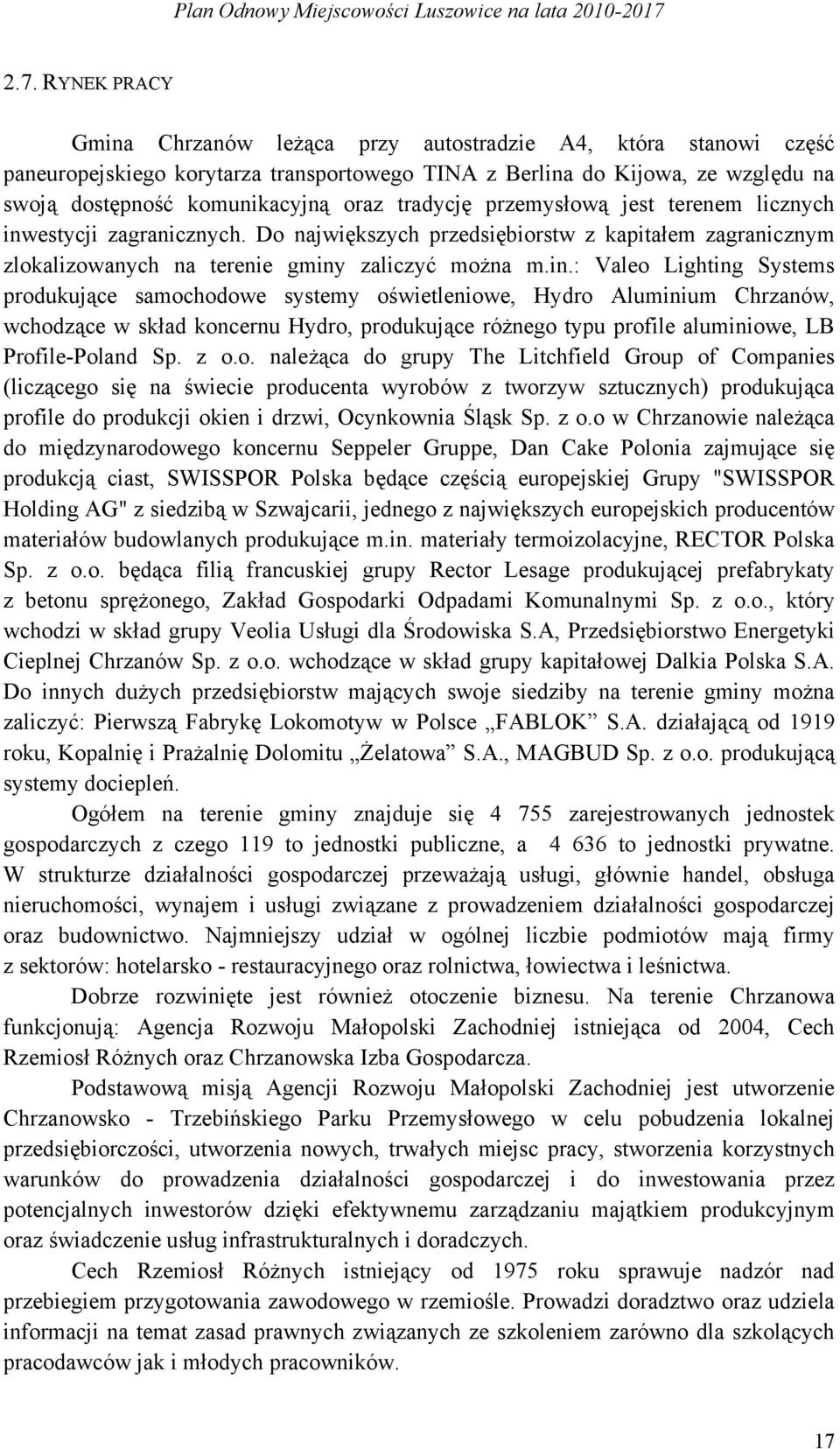 estycji zagranicznych. Do największych przedsiębiorstw z kapitałem zagranicznym zlokalizowanych na terenie gminy