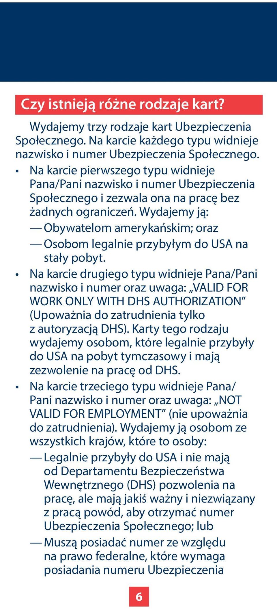 Wydajemy ją: Obywatelom amerykańskim; oraz Osobom legalnie przybyłym do USA na stały pobyt.