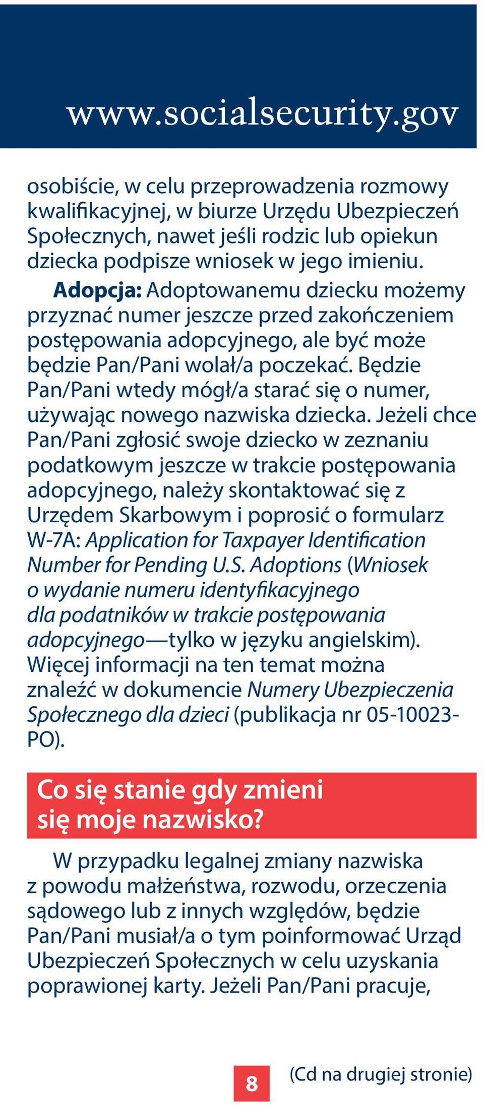 Będzie Pan/Pani wtedy mógł/a starać się o numer, używając nowego nazwiska dziecka.