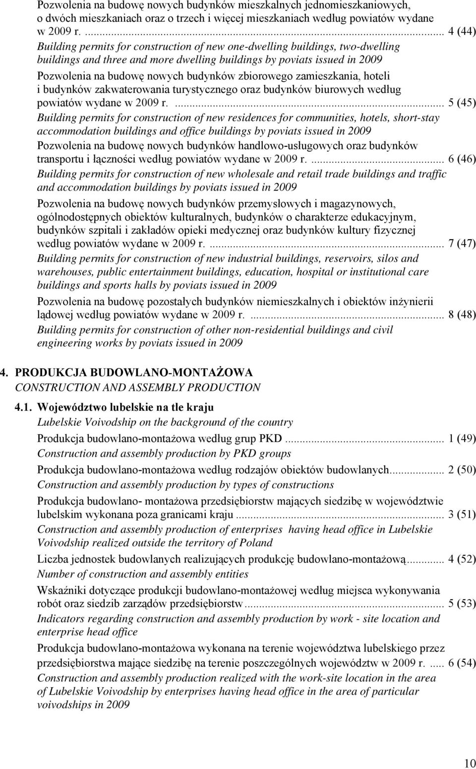 zbiorowego zamieszkania, hoteli i budynków zakwaterowania turystycznego oraz budynków biurowych według powiatów wydane w 2009 r.