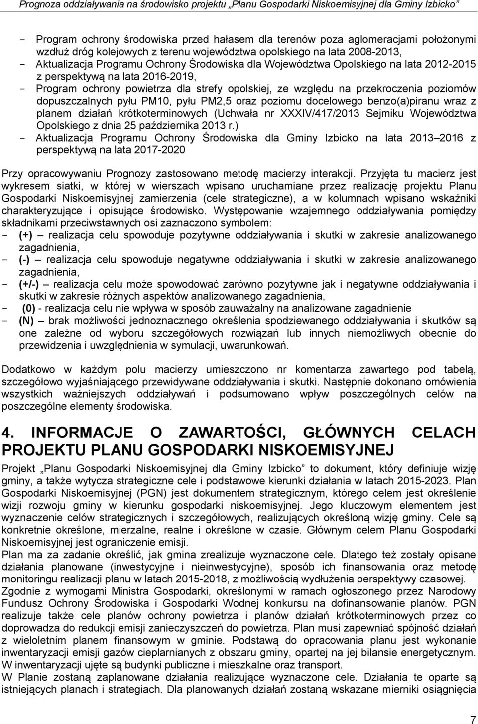 PM10, pyłu PM2,5 oraz poziomu docelowego benzo(a)piranu wraz z planem działań krótkoterminowych (Uchwała nr XXXIV/417/2013 Sejmiku Województwa Opolskiego z dnia 25 października 2013 r.