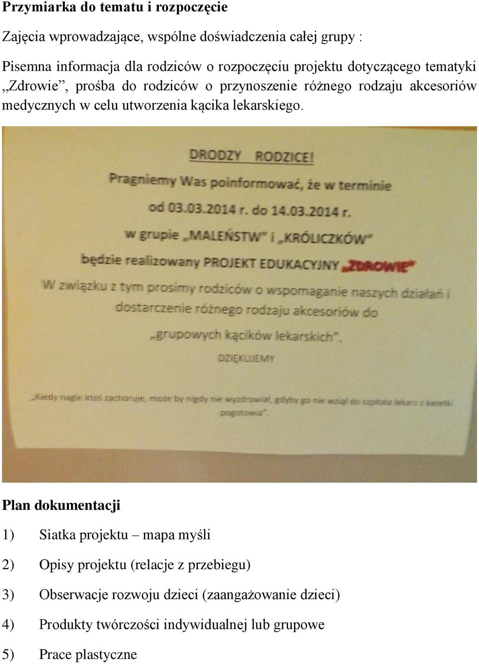 medycznych w celu utworzenia kącika lekarskiego.