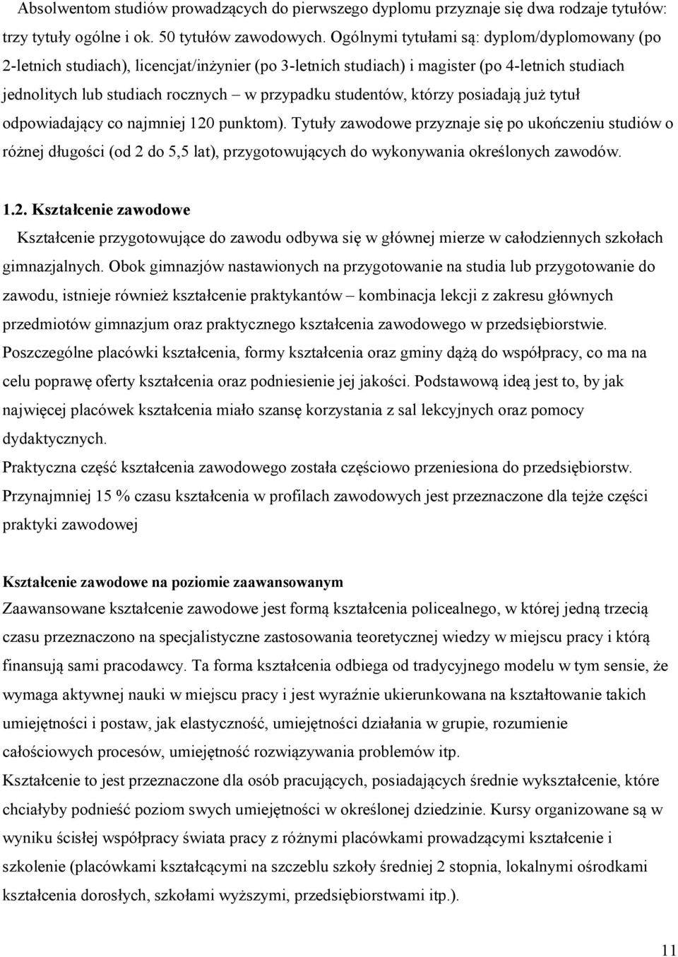 którzy posiadają już tytuł odpowiadający co najmniej 120 punktom).