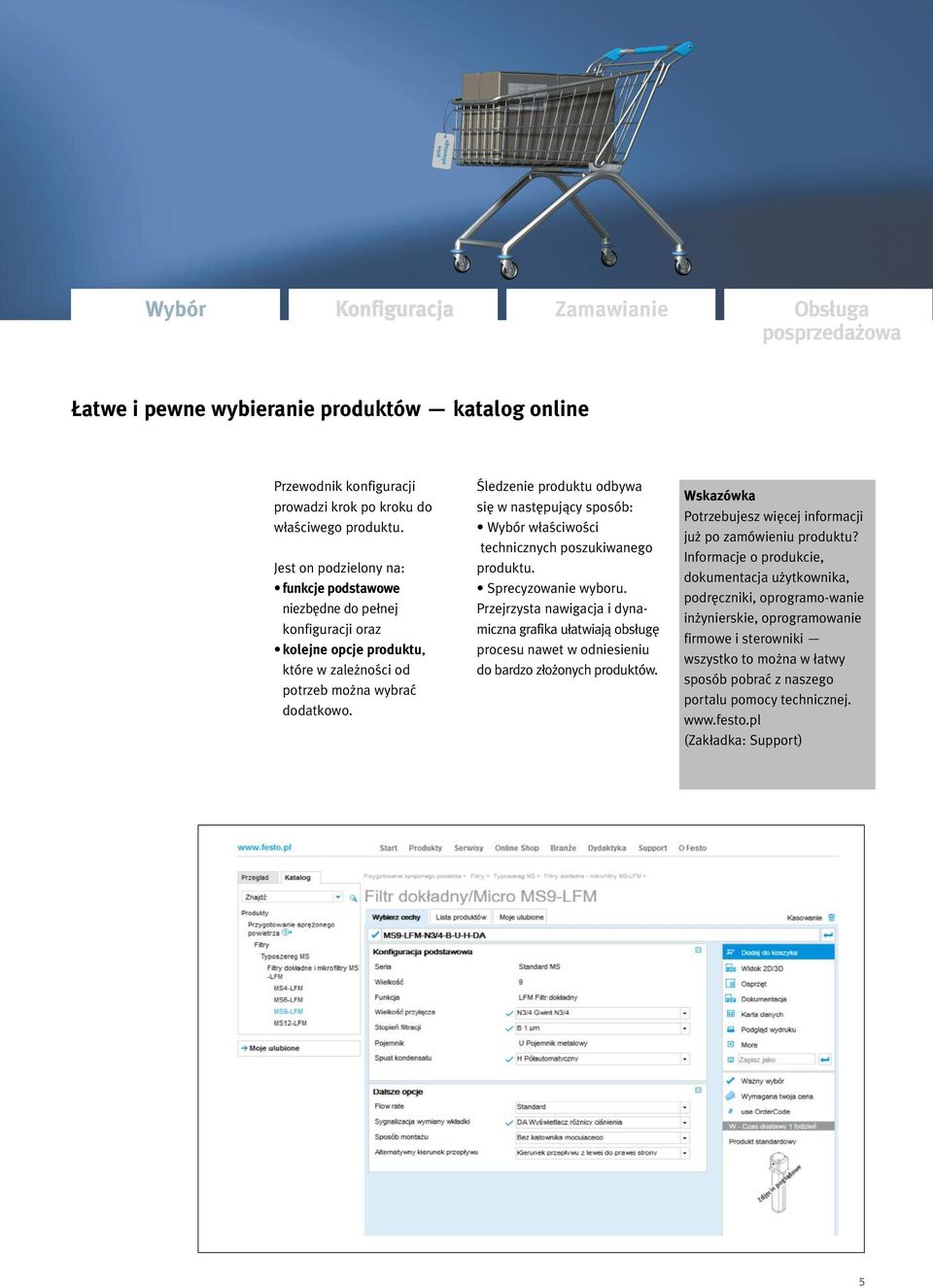 Śledzenie produktu odbywa się w następujący sposób: Wybór właściwości technicznych poszukiwanego produktu. Sprecyzowanie wyboru.