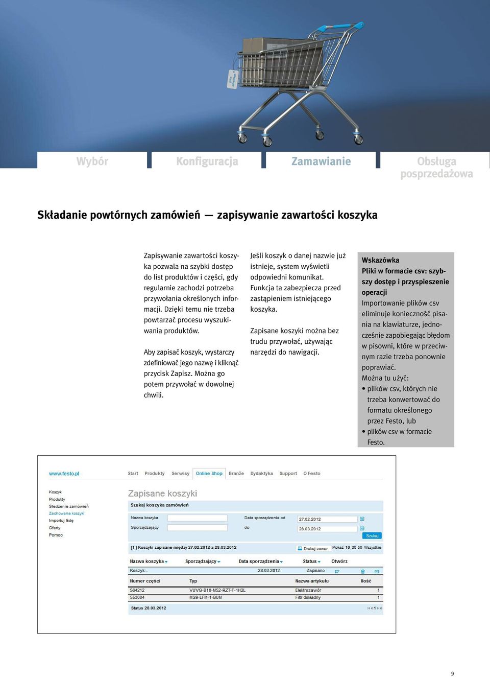 Można go potem przywołać w dowolnej chwili. Jeśli koszyk o danej nazwie już istnieje, system wyświetli odpowiedni komunikat. Funkcja ta zabezpiecza przed zastąpieniem istniejącego koszyka.