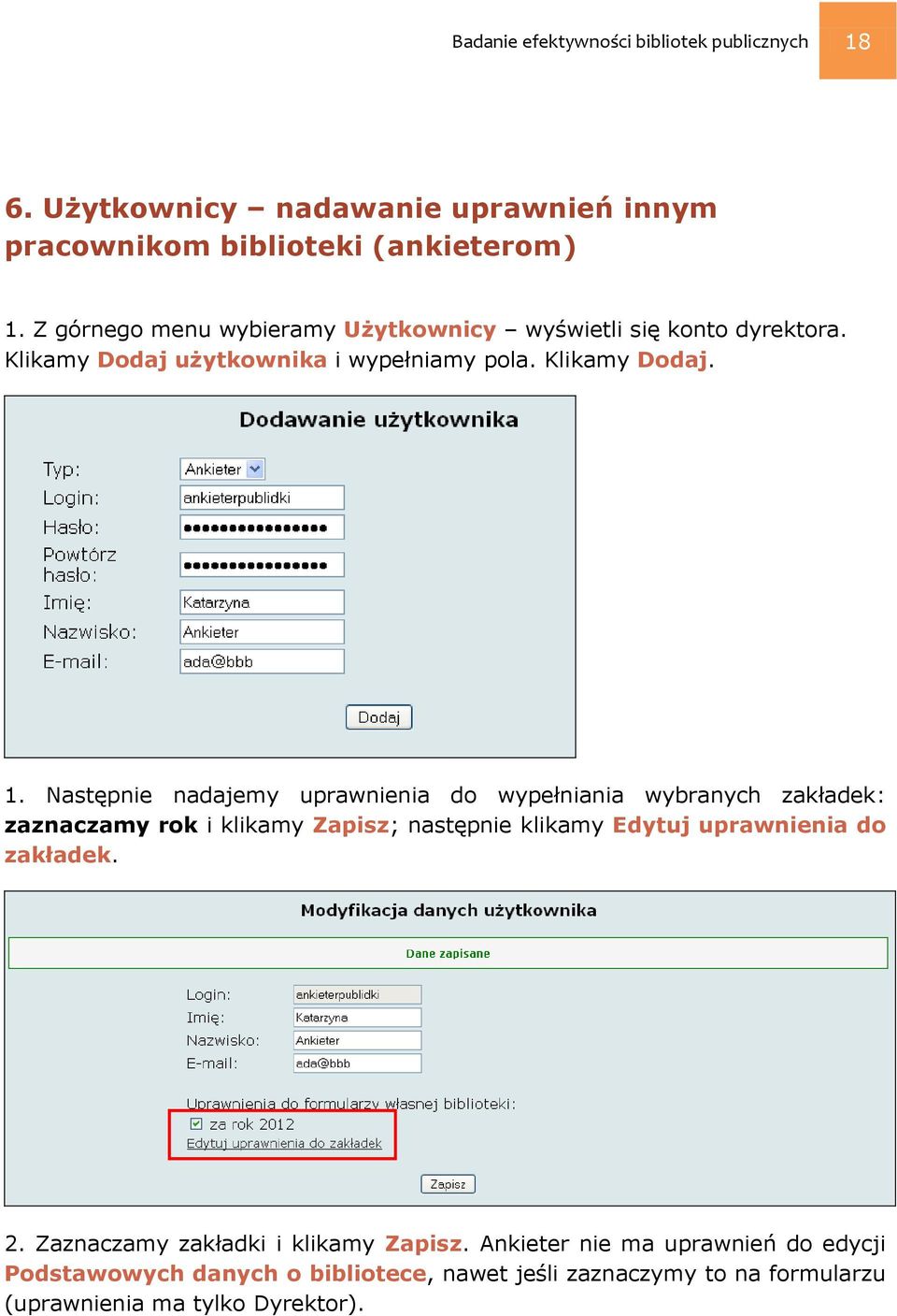 Następnie nadajemy uprawnienia do wypełniania wybranych zakładek: zaznaczamy rok i klikamy Zapisz; następnie klikamy Edytuj uprawnienia do zakładek.