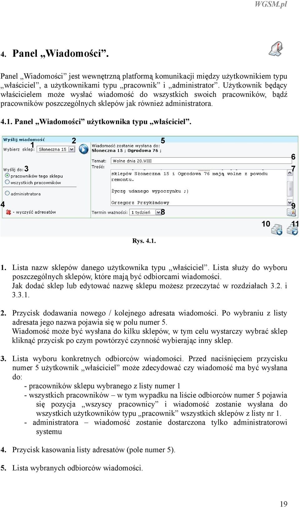 Panel Wiadomości użytkownika typu właściciel. 1 2 5 6 7 3 4 9 8 10 11 Rys. 4.1. 1. Lista nazw sklepów danego użytkownika typu właściciel.