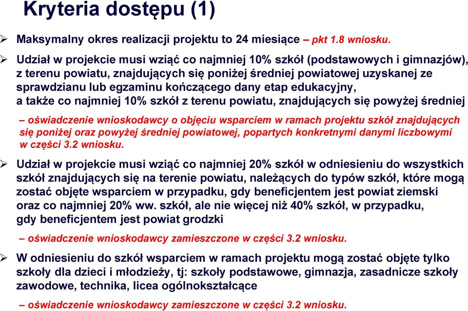 etap edukacyjny, a także co najmniej 10% szkół z terenu powiatu, znajdujących się powyżej średniej oświadczenie wnioskodawcy o objęciu wsparciem w ramach projektu szkół znajdujących się poniżej oraz