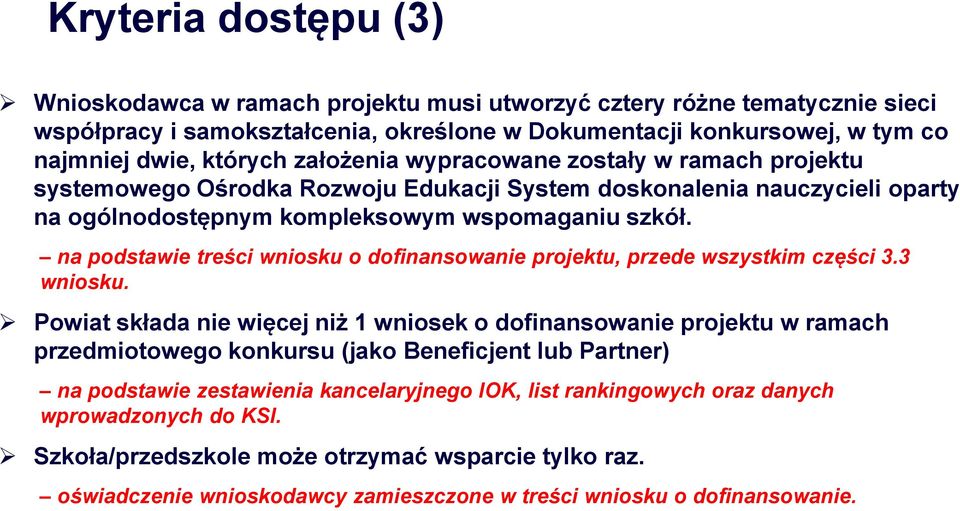 na podstawie treści wniosku o dofinansowanie projektu, przede wszystkim części 3.3 wniosku.