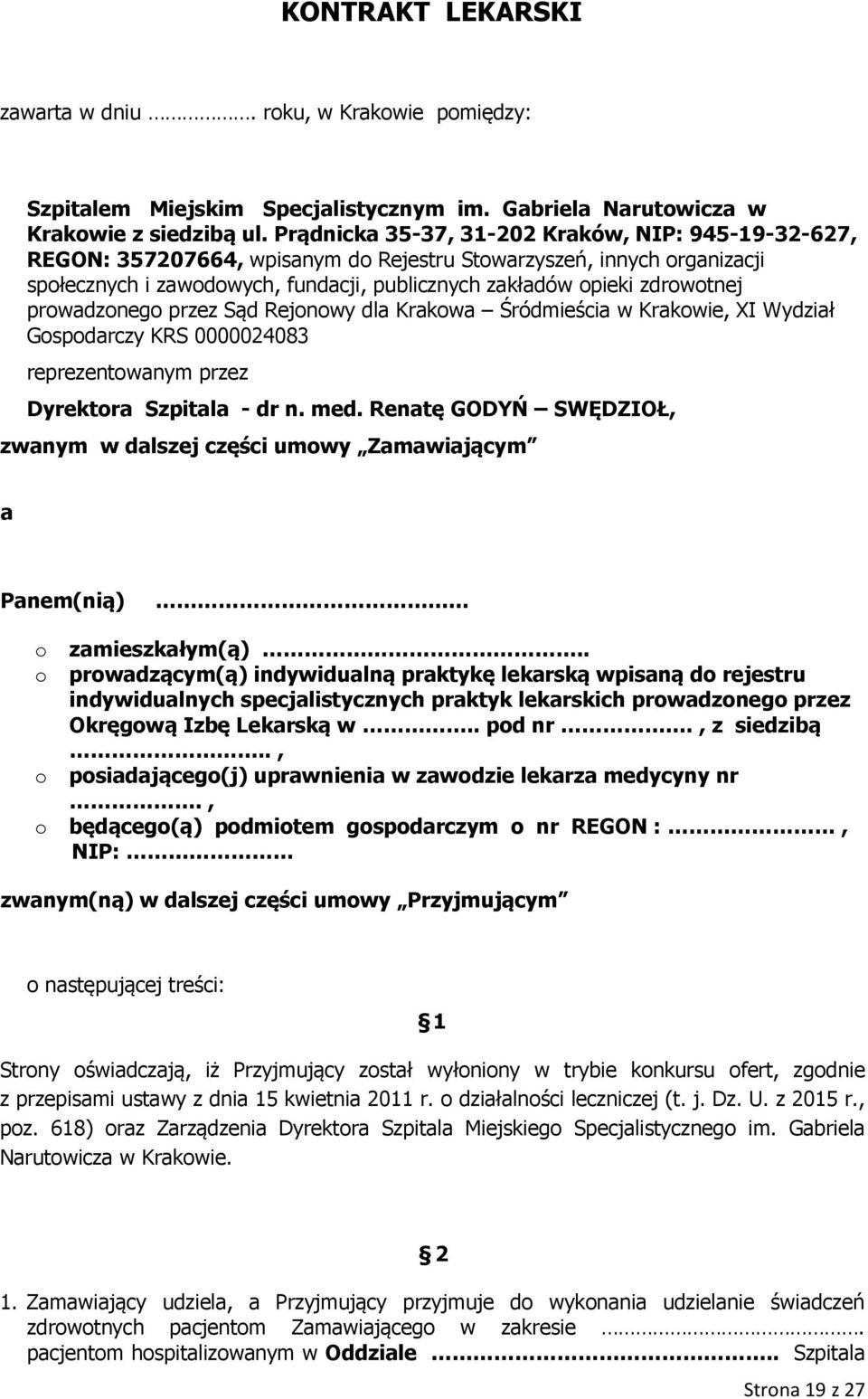 prowadzonego przez Sąd Rejonowy dla Krakowa Śródmieścia w Krakowie, XI Wydział Gospodarczy KRS 0000024083 reprezentowanym przez Dyrektora Szpitala - dr n. med.