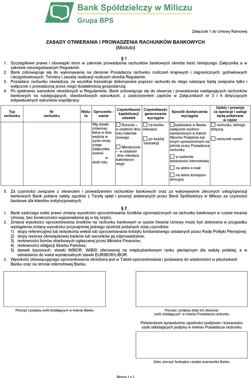 Bank zobowiązuje się do wykonywania na zlecenie Posiadacza rachunku rozliczeń krajowych i zagranicznych: gotówkowych i bezgotówkowych. Terminy i zasady realizacji rozliczeń określa Regulamin. 3.