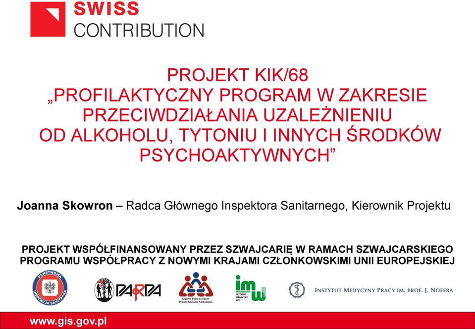 Inspektora Sanitarnego, Kierownik Projektu PROJEKT WSPÓŁFINANSOWANY PRZEZ SZWAJCARIĘ