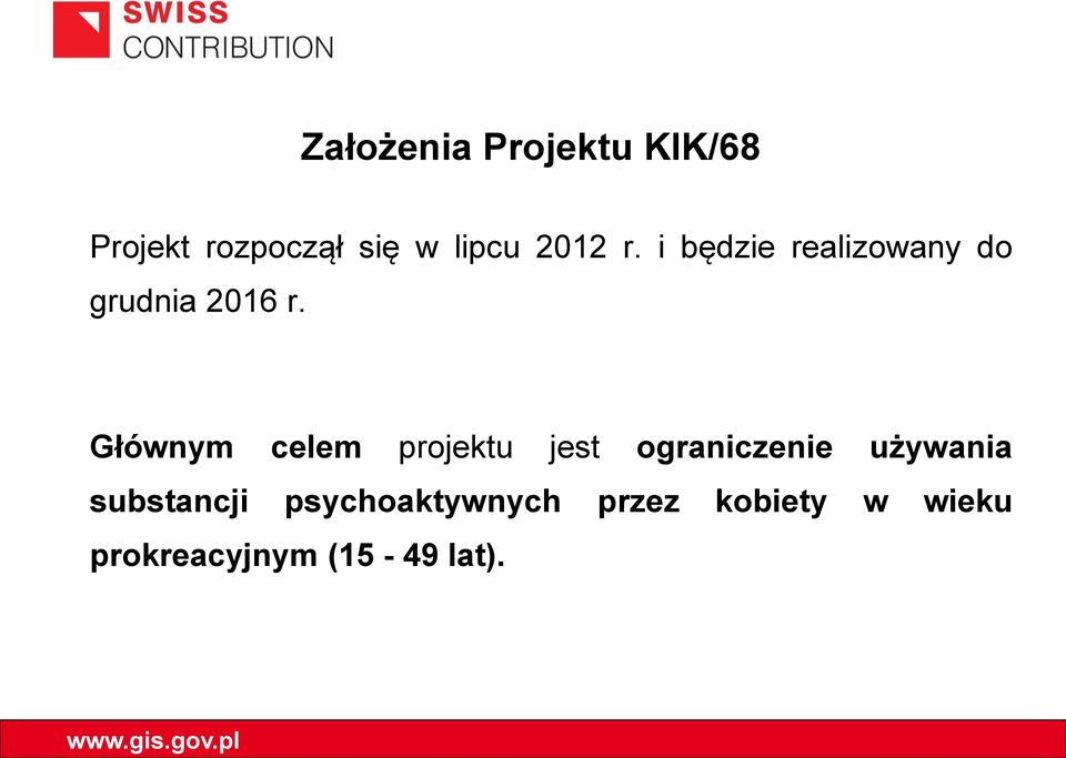 Głównym celem projektu jest ograniczenie używania