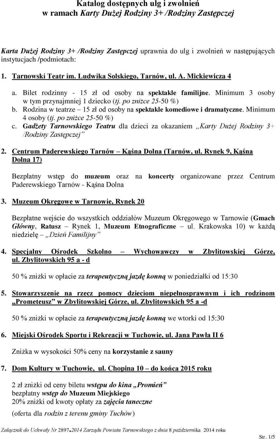 Rodzina w teatrze 15 zł od osoby na spektakle komediowe i dramatyczne. Minimum 4 osoby (tj. po zniżce 25-50 %) c.