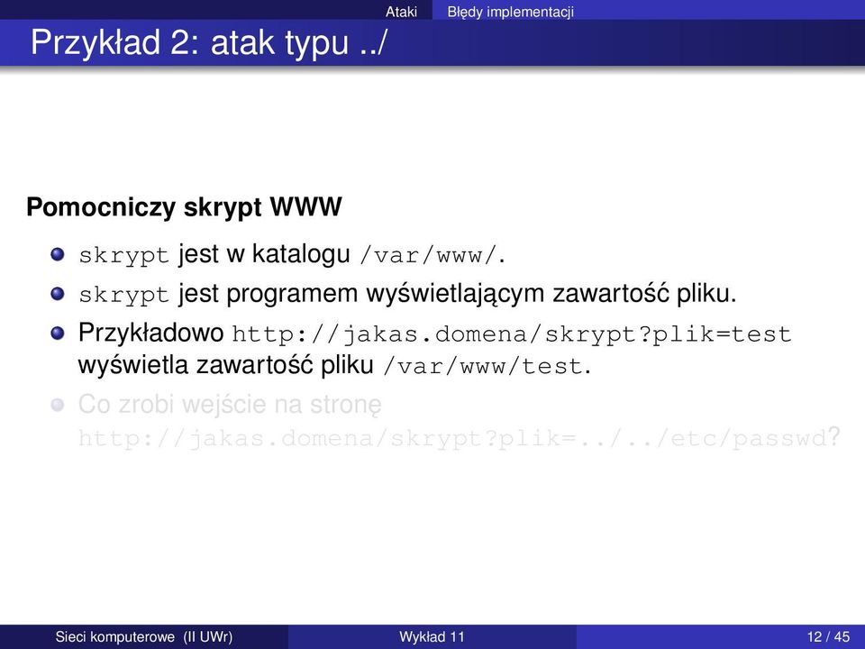 skrypt jest programem wyświetlajacym zawartość pliku. Przykładowo http://jakas.domena/skrypt?