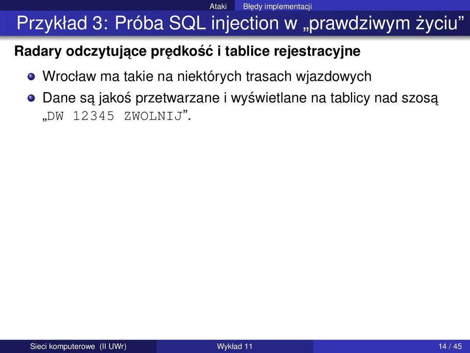 na niektórych trasach wjazdowych Dane sa jakoś przetwarzane i wyświetlane