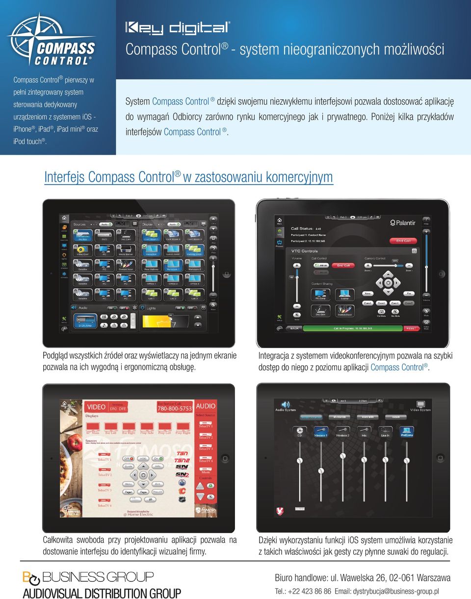 Interfejs Compass Control w zastosowaniu komercyjnym Podgląd wszystkich źródeł oraz wyświetlaczy na jednym ekranie pozwala na ich wygodną i ergonomiczną obsługę.