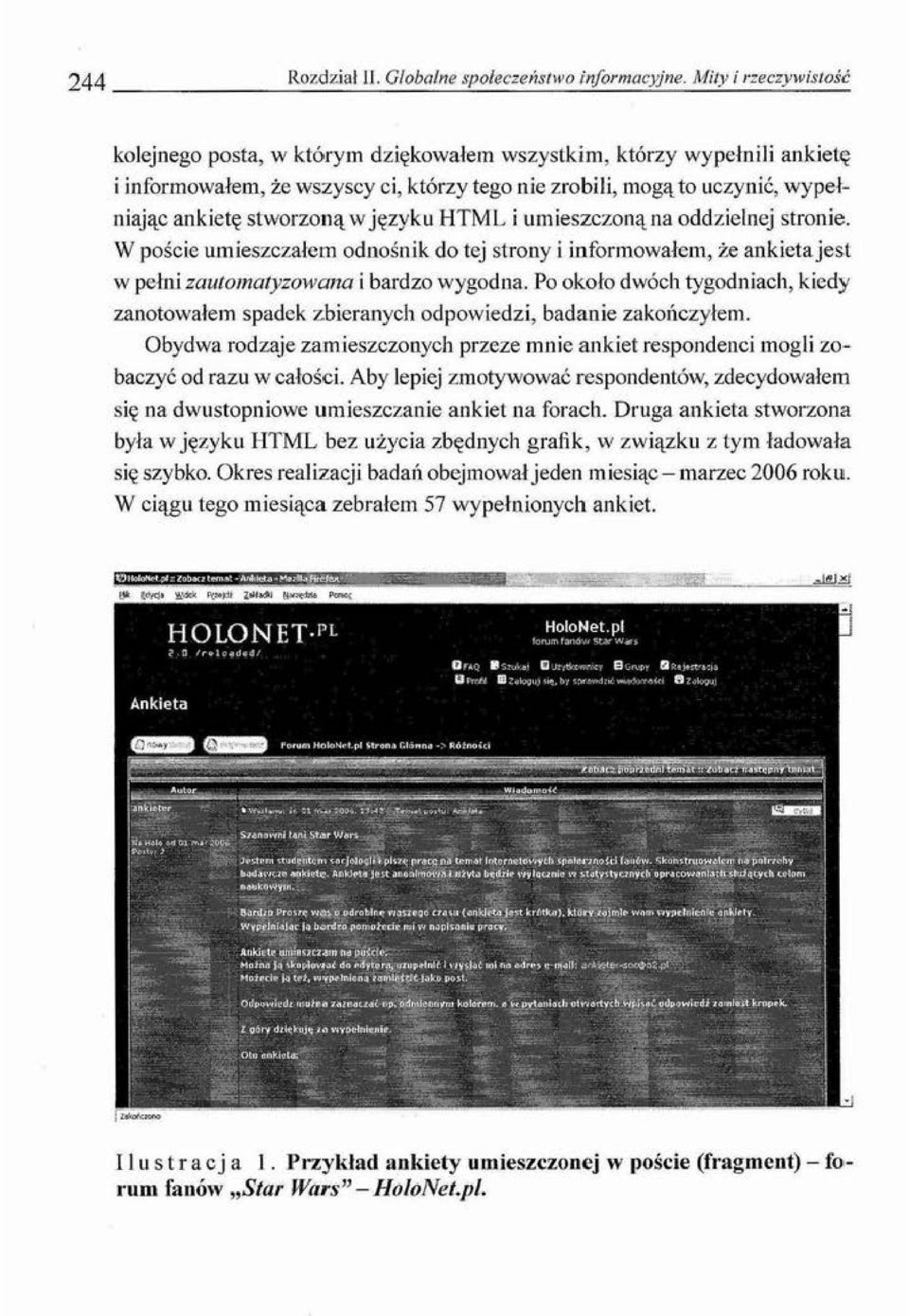 stworzoną w języku HTML i umieszczoną na oddzielnej stronie. W poście umieszczałem odnośn ik do tej strony i in formowałem, że ankietajest w pełni zautomatyzowana i bardzo wygodna.