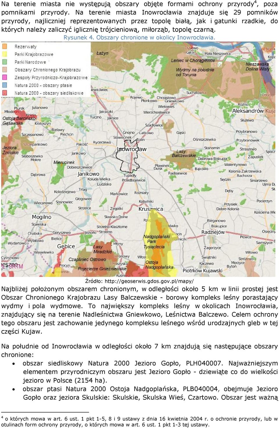 topolę czarną. Rysunek 4. Obszary chronione w okolicy Inowrocławia. Źródło: http://geoserwis.gdos.gov.