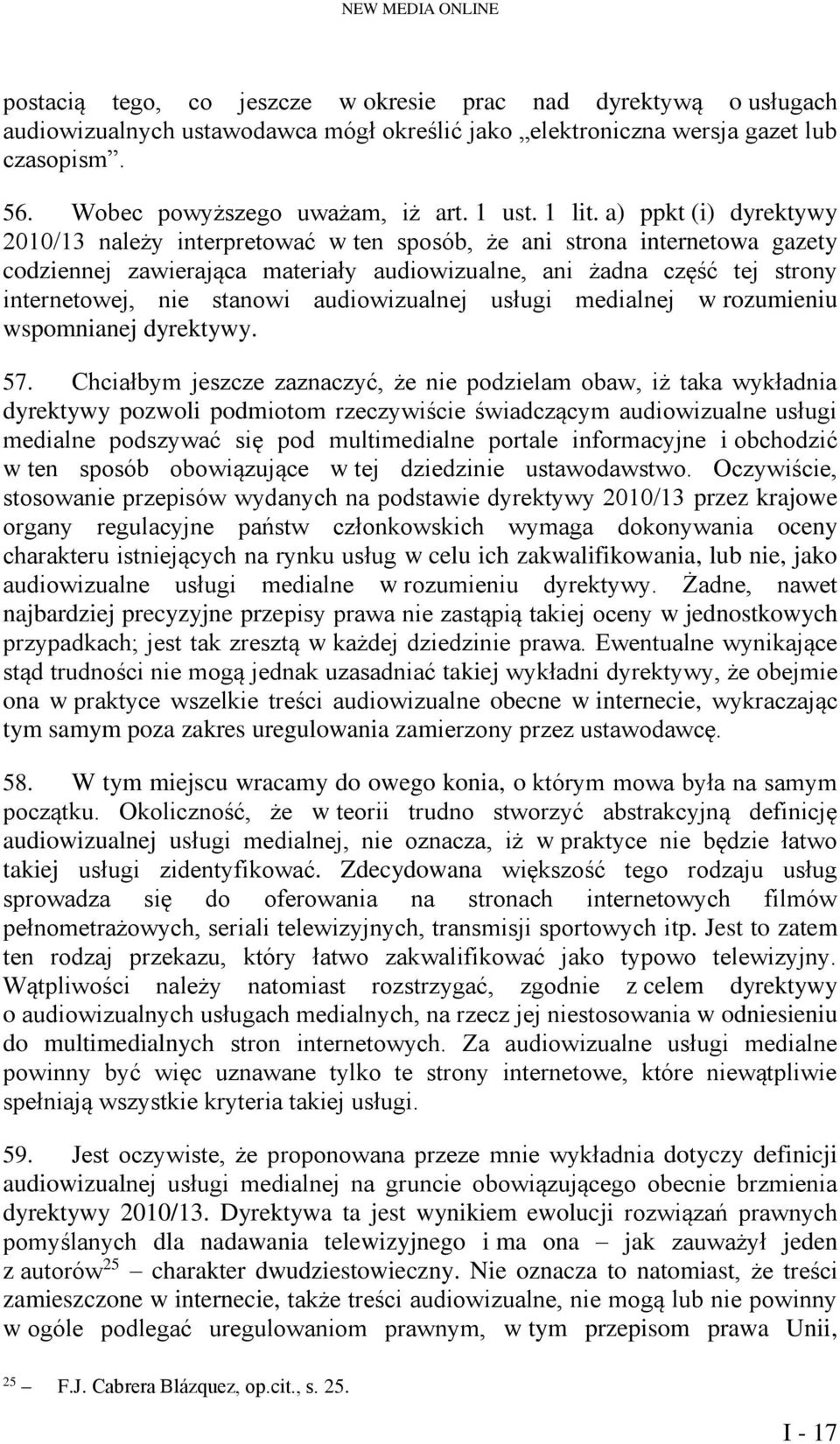 a) ppkt (i) dyrektywy 2010/13 należy interpretować w ten sposób, że ani strona internetowa gazety codziennej zawierająca materiały audiowizualne, ani żadna część tej strony internetowej, nie stanowi