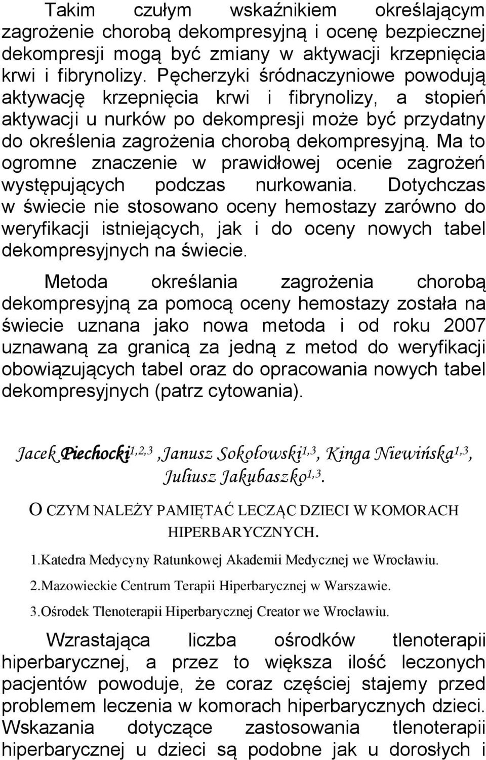 Ma to ogromne znaczenie w prawidłowej ocenie zagrożeń występujących podczas nurkowania.