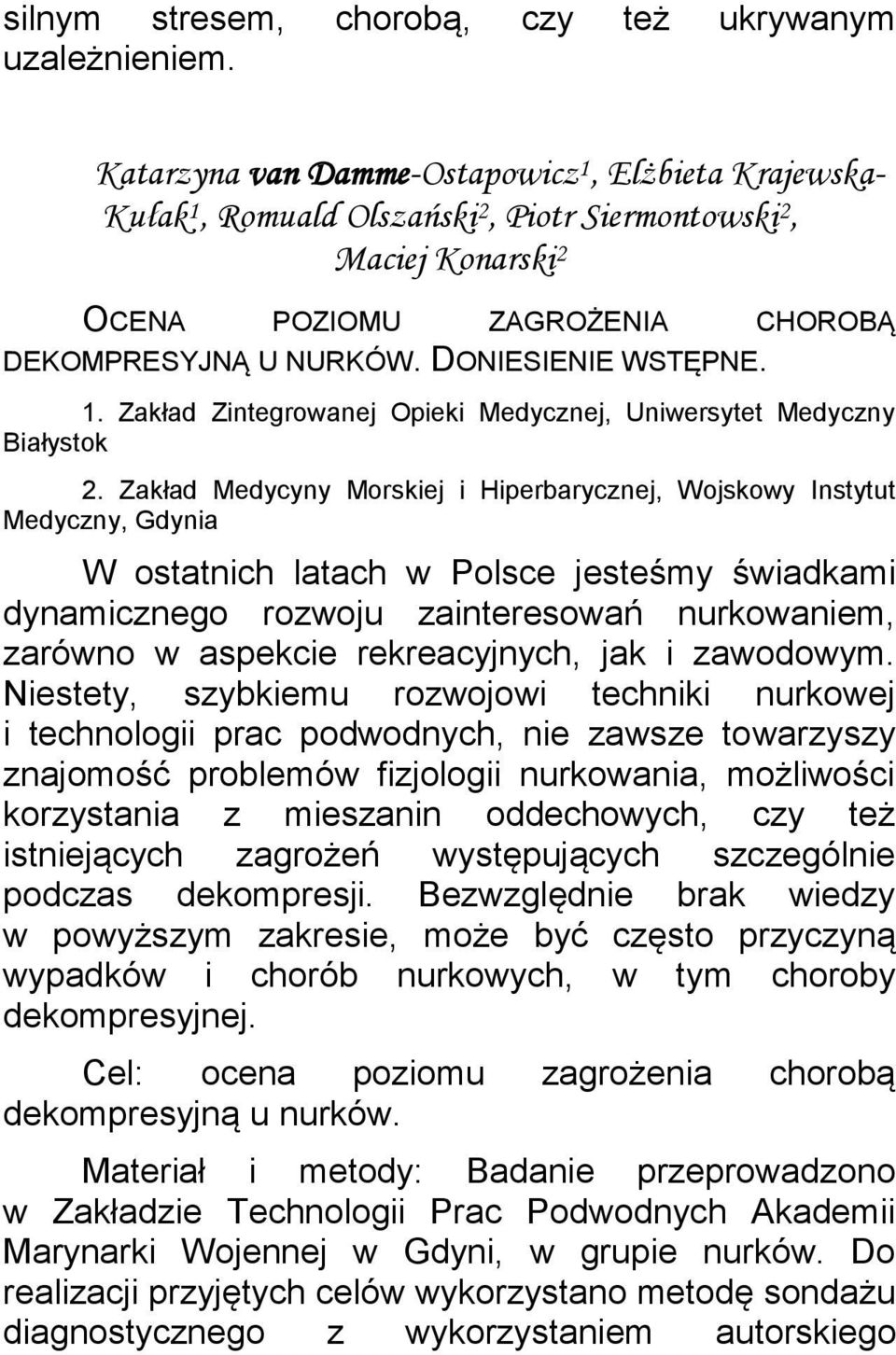 DONIESIENIE WSTĘPNE. 1. Zakład Zintegrowanej Opieki Medycznej, Uniwersytet Medyczny Białystok 2.
